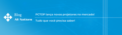 PCTOP lança novos projetores no mercado